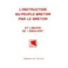 L'instruction du peuple breton par le breton, et l'oeuvre de Gwalarn