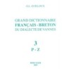 Grand dictionnaire Français / Breton du dialecte de Vannes - 3
