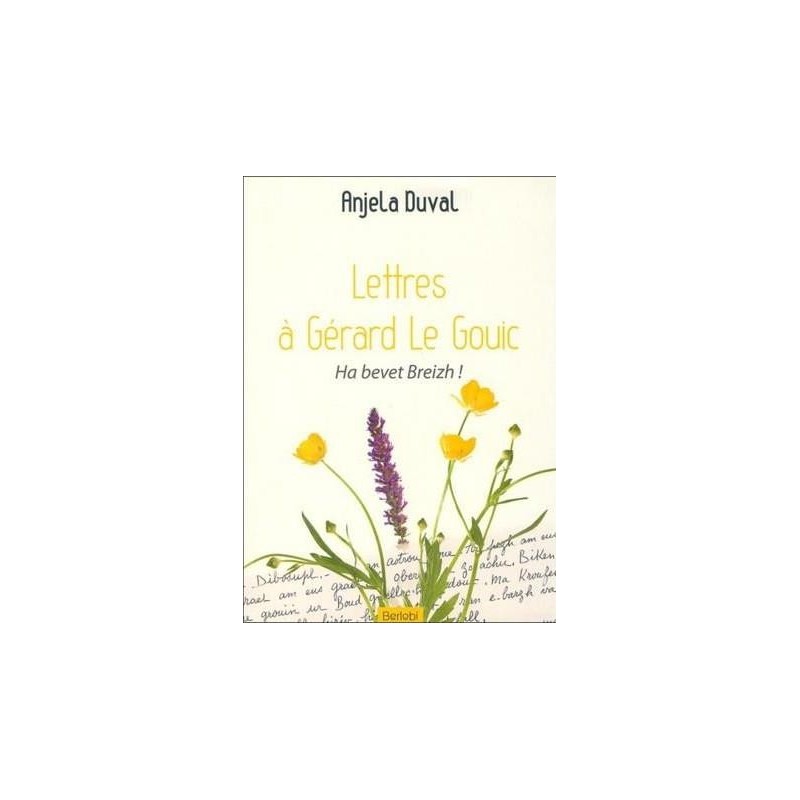 Lettres à Gérard Le Gouic - Ha bevet Breizh ! Lettres à Gérard Le Gouic - Ha bevet Breizh !