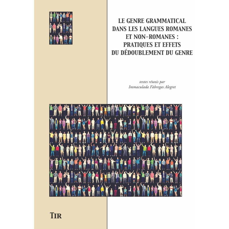 Le genre grammatical dans les langues romanes et non-romanes: pratiques et effets du dédoublement du genre Le genre grammatical dans les langues romanes et non-romanes: pratiques et effets du dédoublement du genre