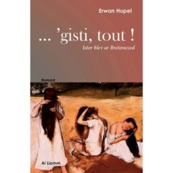 ... 'gisti, tout!