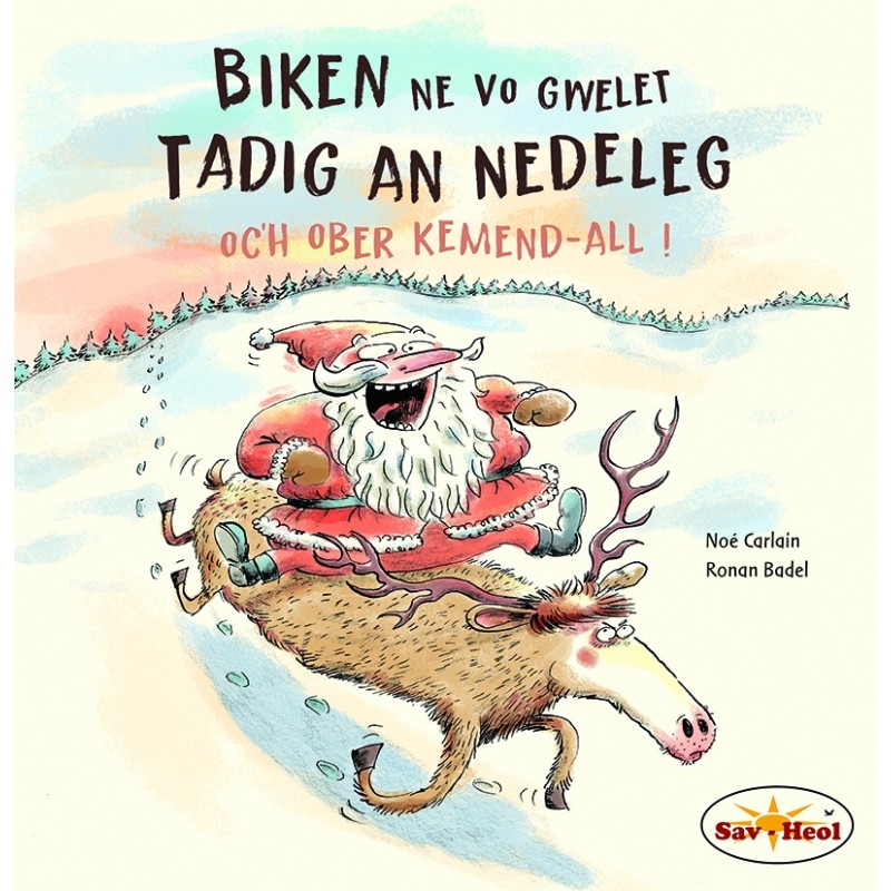 Biken ne vo gwelet Tadig an Nedeleg oc’h ober kemend-all !