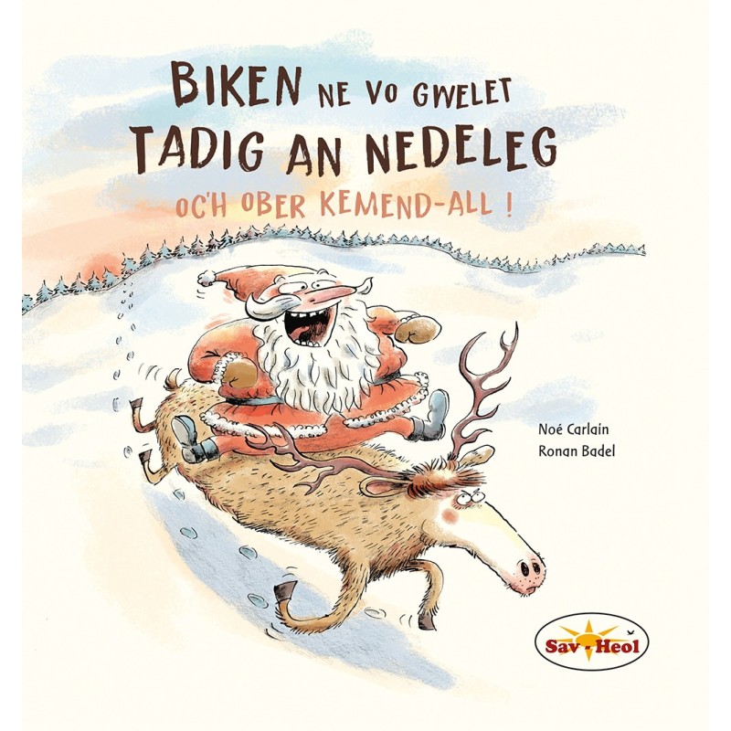 Biken ne vo gwelet Tadig an Nedeleg oc’h ober kemend-all !