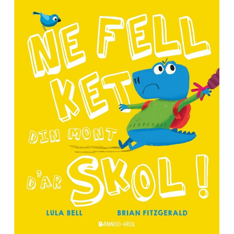 Ne fell ket din mont d'ar skol !