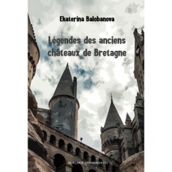 Légendes des anciens châteaux de Bretagne