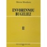 Eñvorennoù bugeliez, Levr 2