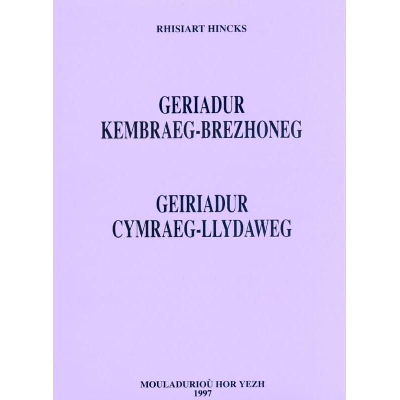 Geriadur kembraeg-brezhoneg/Geiriadur cymraeg-llydaweg