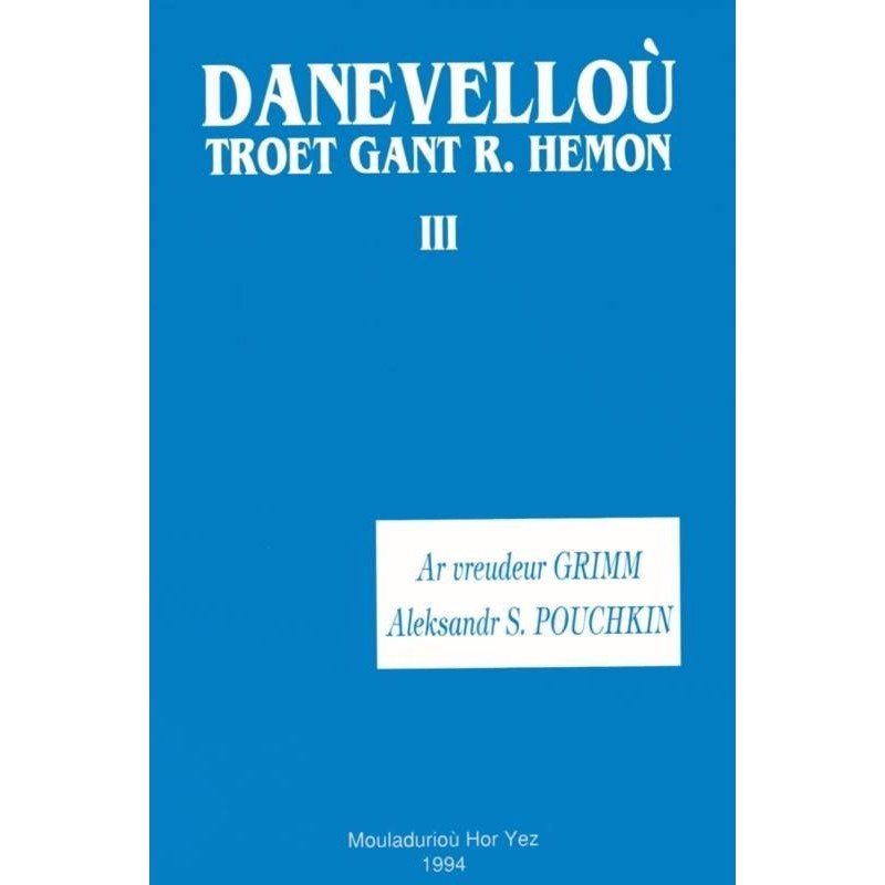 Danevelloù troet III