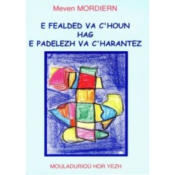 E fealded va c'houn hag e padelezh va c'harantez