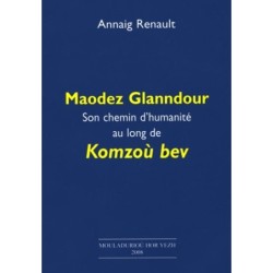 Maodez Glanndour, Son chemin d'humanité au long de Komzoù Bev