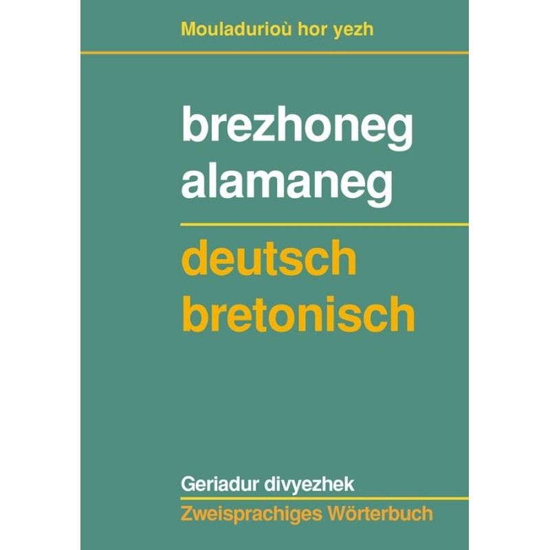 Geriadur brezhoneg-alamaneg hag alamaneg-brezhoneg Bretonisch-deutsches und deutsch-bretonisches wörterbuch