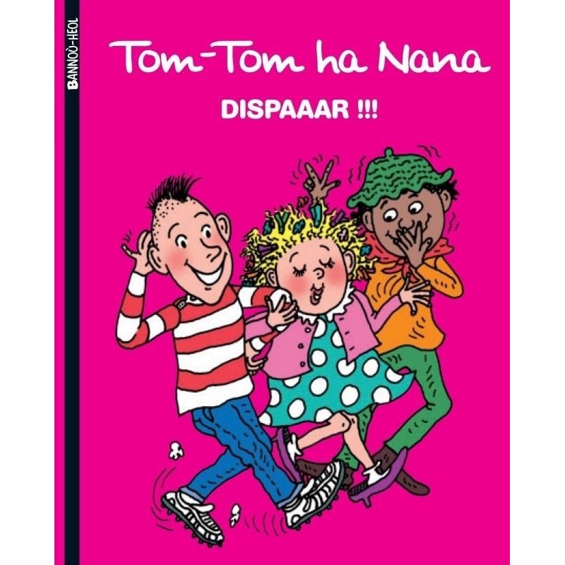 Tom-Tom ha Nana, Dispaaar!