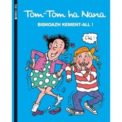 Tom-Tom ha Nana, Biskoazh kement-all!