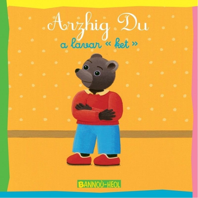 Arzhig Du a lavar « ket »