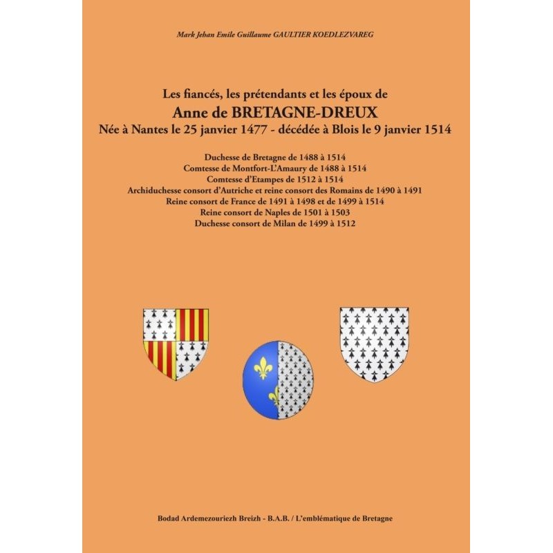 Les fiancés, les prétendants et les époux de Anne de Bretagne-Dreux