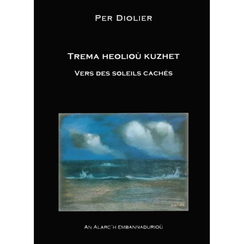 Trema heolioù kuzhet / Vers des soleils cachés