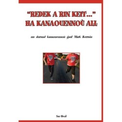 Redek a rin keit... ha kanaouennoù all