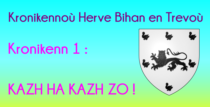 Kronikenn 1: KAZH HA KAZH ZO ! Kronikenn 1: KAZH HA KAZH ZO !