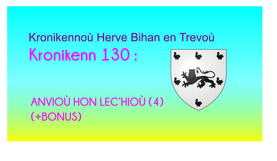 Kronikenn 130: ANVIOÙ HON LEC’HIOÙ (4) (+BONUS)