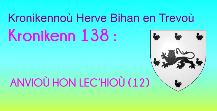 Kronikenn 138: ANVIOÙ HON LEC’HIOÙ (12)