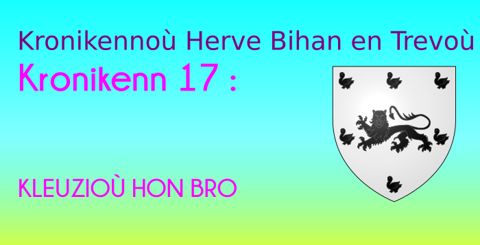 Kronikenn 17: KLEUZIOÙ HON BRO Kronikenn 17: KLEUZIOÙ HON BRO