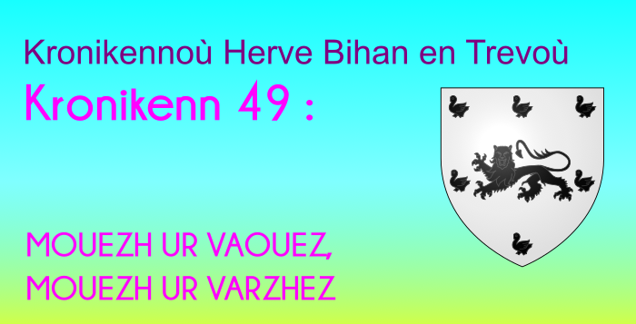 Kronikenn 49: MOUEZH UR VAOUEZ, MOUEZH UR VARZHEZ Kronikenn 49: MOUEZH UR VAOUEZ, MOUEZH UR VARZHEZ
