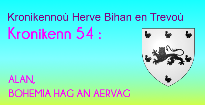Kronikenn 54: ALAN, BOHEMIA HAG AN AERVAG Kronikenn 54: ALAN, BOHEMIA HAG AN AERVAG