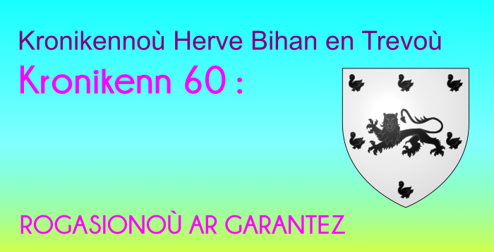 Kronikenn 60: ROGASIONOÙ AR GARANTEZ Kronikenn 60: ROGASIONOÙ AR GARANTEZ